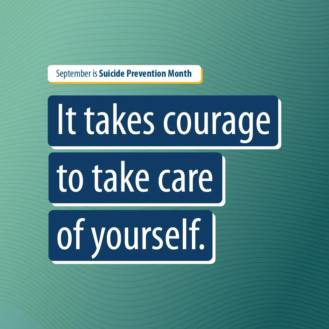 Suicide Prevention Month social graphic: “It takes courage to take care of yourself.”