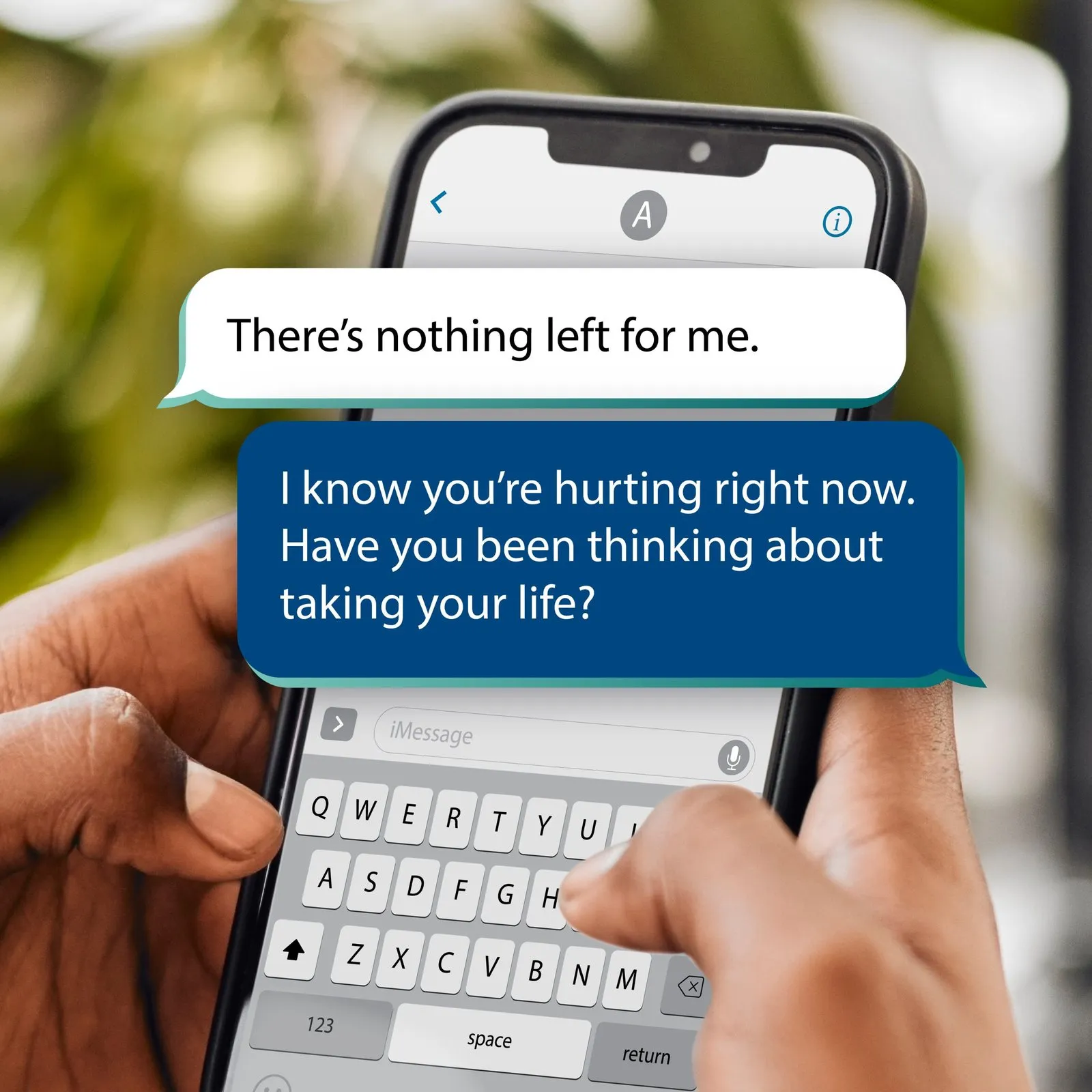 Social graphic showing a text exchange on a phone: “There's nothing left for me.” answered with “I know you're hurting right now. Have you been thinking about taking your life?”